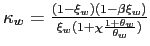 $ \kappa_{w} = \frac{(1- \xi_{w})(1- \beta\xi_{w})} {\xi_{w} (1+\chi\frac{1+\theta_{w}}{\theta_{w}}) } $