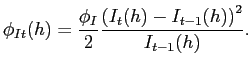 $\displaystyle \phi_{It}(h) = \frac{\phi_{I}}{2}\frac{\left( I_{t}(h)-I_{t-1}(h)\right) ^{2} }{I_{t-1}(h)}.$