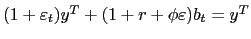 $ (1+\varepsilon_{t})y^{T}+(1+r+\phi\varepsilon)b_{t}=y^{T}$