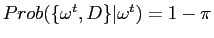 $ Prob(\{\omega^{t},D\}\vert\omega^{t})=1-\pi$