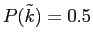 $ P(\tilde{k})=0.5$