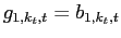 $ g_{1,k_{t},t}=b_{1,k_{t},t}$