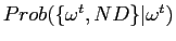 $ Prob(\{\omega^{t},ND\}\vert\omega^{t})$