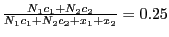 $ \frac{N_{1} c_{1} + N_{2} c_{2}}{N_{1} c_{1} + N_{2} c_{2} + x_{1} + x_{2} }=0.25$