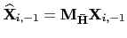 $ \widehat{\mathbf{X}}_{i,-1}=\mathbf{M} _{\mathbf{\bar{H}}}\mathbf{X}_{i,-1}$