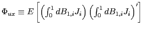 $ \Phi_{ux}\equiv E\left[ \left( \int_{0}^{1}dB_{1,i}J_{i}\right) \left( \int_{0}^{1}dB_{1,i} J_{i}\right) ^{\prime}\right] $