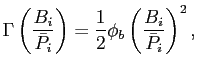 $\displaystyle \Gamma\left( \frac{B_{i}}{\bar{P}_{i}}\right) =\frac{1}{2}\phi_{b}\left( \frac{B_{i} }{\bar{P}_{i}}\right) ^{2},$