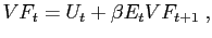 $\displaystyle VF_{t}=U_{t}+\beta E_{t}VF_{t+1}\;,$