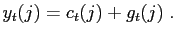 $\displaystyle y_{t}(j)=c_{t}(j)+g_{t}(j)\;.$