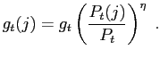 $\displaystyle g_{t}(j)=g_{t}\left( \frac{P_{t}(j)}{P_{t}}\right) ^{\eta}\;.$