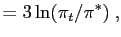 $\displaystyle =3\ln(\pi_{t}/\pi^{\ast} )\;,$