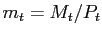 $ m_{t}=M_{t}/P_{t}$