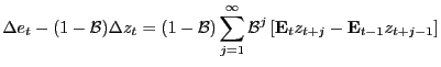 $ \Delta e_{t} - (1 - \mathcal{B}) \Delta z_{t} = (1 - \mathcal{B}) \displaystyle \sum^{\infty}_{j=1} \mathcal{B}^{j} \left[ \mathbf{E}_{t} z_{t+j} - \mathbf{E}_{t-1} z_{t+j-1} \right] $