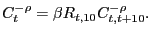 $\displaystyle C_{t}^{-\rho} =\beta R_{t,10} C_{t,t+10}^{-\rho} . $