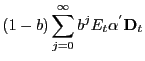 $\displaystyle (1-b)\sum_{j=0}^{\infty}b^{j}E_{t}\alpha^{'}\mathbf{D}_{t}$