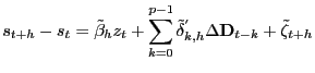 $\displaystyle s_{t+h}-s_{t}=\tilde{\beta}_{h}z_{t}+\sum_{k=0}^{p-1}\tilde{\delta}^{'}_{k,h}\Delta\mathbf{D}_{t-k}+\tilde{\zeta}_{t+h}$