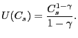 $\displaystyle U(C_{s})=\frac{C_{s}^{1-\gamma}}{1-\gamma}. $