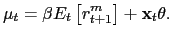 $\displaystyle \mathbf{\mu}_{t}=\mathbf{\beta}E_{t}\left[ r_{t+1}^{m}\right] +\mathbf{x} _{t}\theta\mathbf{.}$