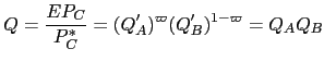 $\displaystyle Q=\frac{EP_{C}}{P_{C}^{\ast}}=(Q_{A}^{\prime})^{\varpi}(Q_{B}^{\prime })^{1-\varpi}=Q_{A}Q_{B}$