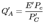 $\displaystyle Q_{A}^{\prime}=\frac{E^{\prime}P_{c}}{P_{C}^{\prime}}$