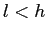 $ l<h$