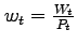 $ w_t = \frac{W_t}{P_{t}}$