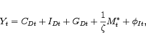 \begin{displaymath} Y_{t} = C_{Dt}+I_{Dt}+G_{Dt} + \frac{1}{\zeta} M^{*}_{t} + \phi_{It}, \end{displaymath}