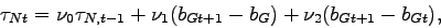 \begin{displaymath} \tau _{Nt}=\nu _{0}\tau _{N,t-1}+\nu _{1}(b_{Gt+1}-b_{G})+\nu _{2}(b_{Gt+1}-b_{Gt}), \end{displaymath}