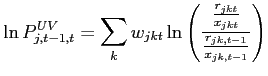 $\displaystyle \ln P_{j,t-1,t}^{UV}=\sum_{k}w_{jkt}\ln\left( \frac{\frac{r_{jkt}}{x_{jkt}} }{\frac{r_{jk,t-1}}{x_{jk,t-1}}}\right)$