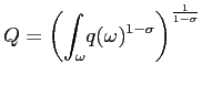 $\displaystyle Q=\left( {\displaystyle\int\nolimits_{\omega}} q(\omega)^{1-\sigma}\right) ^{\frac{1}{1-\sigma}}$