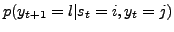 $\displaystyle p(y_{t+1}=l\vert s_{t}=i,y_{t}=j)$