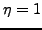 $ \eta=1$