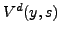 $ V^{d}(y,s)$