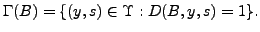 $\displaystyle \Gamma(B)=\{(y,s)\in \Upsilon:D(B,y,s)=1\}.$