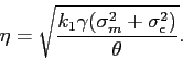 \begin{displaymath} \eta = \sqrt{\displaystyle \frac{k_1 \gamma(\sigma_m^2+ \sigma^2_\epsilon)}{\theta}}. \end{displaymath}