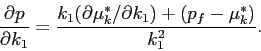 \begin{displaymath} \frac{\partial p}{\partial k_1} = \displaystyle \frac{k_1 (\partial \mu^*_k/\partial k_1) +(p_f-\mu^*_k)}{k^2_1}. \end{displaymath}