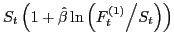 $ S_{t} \left(1+\hat{\beta }\ln \left({F_{t}^{(1)} \mathord{\left/ {\vphantom {F_{t}^{\eqref{GrindEQ__1_}} S_{t} }} \right. \kern-\nulldelimiterspace} S_{t} } \right)\right)$