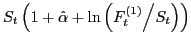$ S_{t} \left(1+\hat{\alpha }+\ln \left({F_{t}^{(1)} \mathord{\left/ {\vphantom {F_{t}^{\eqref{GrindEQ__1_}} S_{t} }} \right. \kern-\nulldelimiterspace} S_{t} } \right)\right)$