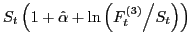 $ S_{t} \left(1+\hat{\alpha }+\ln \left({F_{t}^{(3)} \mathord{\left/ {\vphantom {F_{t}^{\eqref{GrindEQ__3_}} S_{t} }} \right. \kern-\nulldelimiterspace} S_{t} } \right)\right)$