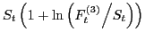 $ S_{t} \left(1+\ln \left({F_{t}^{(3)} \mathord{\left/ {\vphantom {F_{t}^{\eqref{GrindEQ__3_}} S_{t} }} \right. \kern-\nulldelimiterspace} S_{t} } \right)\right)$