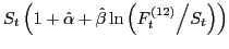 $ S_{t} \left(1+\hat{\alpha }+\hat{\beta }\ln \left({F_{t}^{(12)} \mathord{\left/ {\vphantom {F_{t}^{\eqref{GrindEQ__12_}} S_{t} }} \right. \kern-\nulldelimiterspace} S_{t} } \right)\right)$