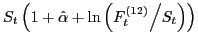 $ S_{t} \left(1+\hat{\alpha }+\ln \left({F_{t}^{(12)} \mathord{\left/ {\vphantom {F_{t}^{\eqref{GrindEQ__12_}} S_{t} }} \right. \kern-\nulldelimiterspace} S_{t} } \right)\right)$