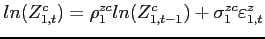 $ln(Z^{c}_{1,t}) = \rho^{zc}_{1}ln(Z^{c}_{1,t-1})+\sigma^{zc}_1\varepsilon^z_{1,t}$