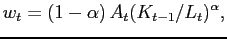 $\displaystyle w_{t}=\left( 1-\alpha \right) A_{t}(K_{t-1}/L_{t})^{\alpha},$