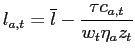 $\displaystyle l_{a,t}=\overline{l}-\frac{\tau c_{a,t}}{w_{t}\eta_{a}z_{t}}$