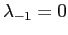 $ \lambda_{-1}=0$