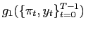 $\displaystyle g_{1}(\{\pi_{t},y_{t}\}_{t=0}^{T-1})$