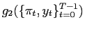 $\displaystyle g_{2}(\{\pi_{t},y_{t}\}_{t=0}^{T-1})$
