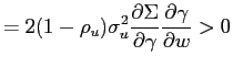 $\displaystyle =2(1-\rho_{u})\sigma_{u}^{2} \frac{\partial\Sigma}{\partial\gamma}\frac{\partial\gamma}{\partial w}>0$