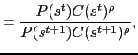 $\displaystyle = \frac{P(s^t)C(s^t)^\rho}{P(s^{t+1})C(s^{t+1})^\rho},$